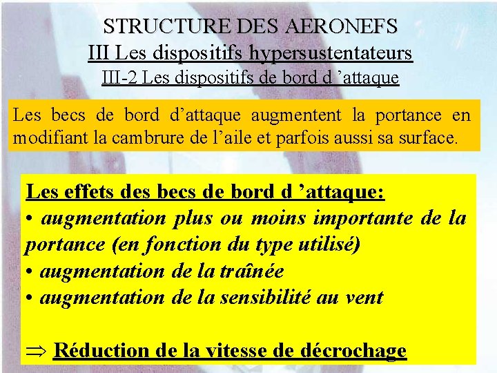 STRUCTURE DES AERONEFS III Les dispositifs hypersustentateurs III-2 Les dispositifs de bord d ’attaque