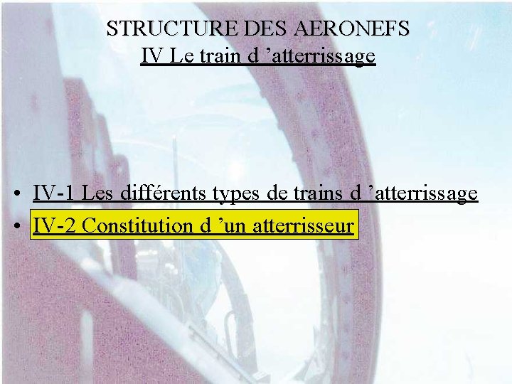 STRUCTURE DES AERONEFS IV Le train d ’atterrissage • IV-1 Les différents types de