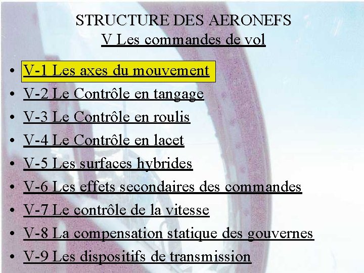 STRUCTURE DES AERONEFS V Les commandes de vol • • • V-1 Les axes