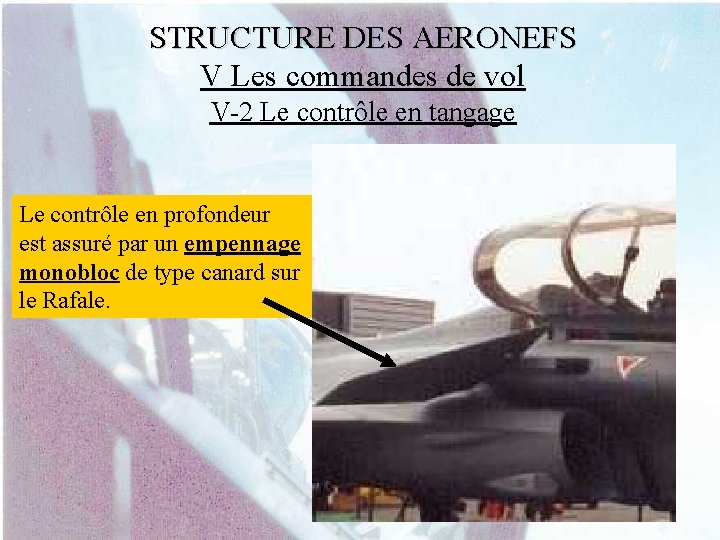 STRUCTURE DES AERONEFS V Les commandes de vol V-2 Le contrôle en tangage Le