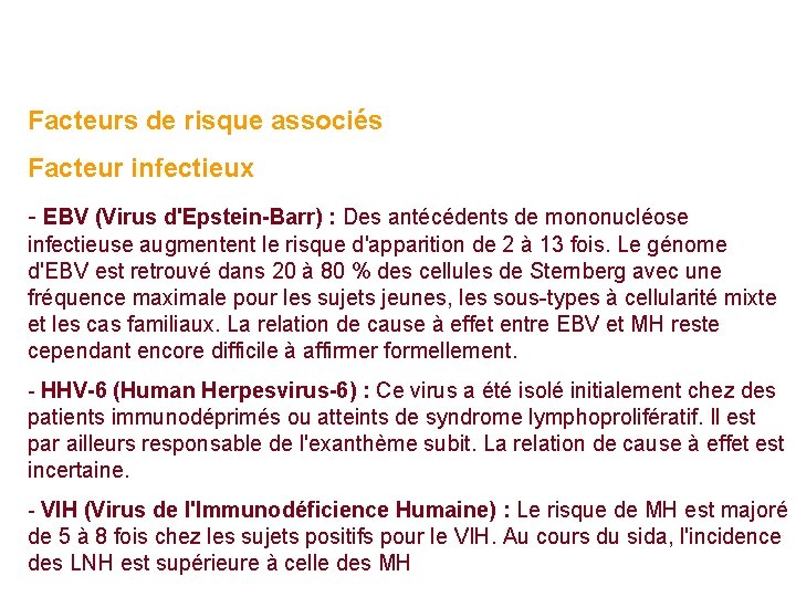 Facteurs de risque associés Facteur infectieux - EBV (Virus d'Epstein-Barr) : Des antécédents de Facteurs de risque associés Facteur infectieux - EBV (Virus d'Epstein-Barr) : Des antécédents de