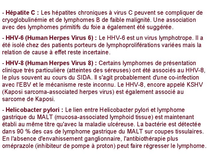 - Hépatite C : Les hépatites chroniques à virus C peuvent se compliquer de - Hépatite C : Les hépatites chroniques à virus C peuvent se compliquer de