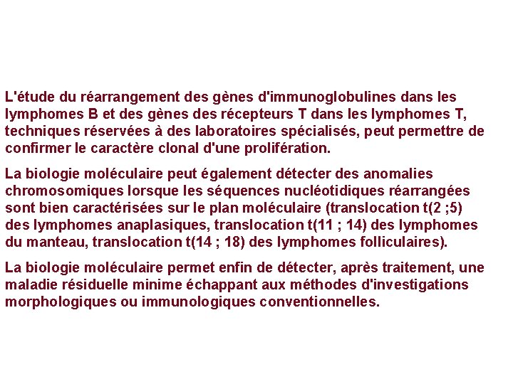 L'étude du réarrangement des gènes d'immunoglobulines dans les lymphomes B et des gènes des L'étude du réarrangement des gènes d'immunoglobulines dans les lymphomes B et des gènes des