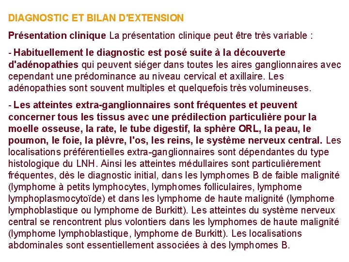 DIAGNOSTIC ET BILAN D'EXTENSION Présentation clinique La présentation clinique peut être très variable : DIAGNOSTIC ET BILAN D'EXTENSION Présentation clinique La présentation clinique peut être très variable :