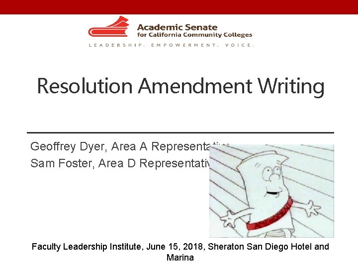 Resolution Amendment Writing Geoffrey Dyer, Area A Representative Sam Foster, Area D Representative Faculty