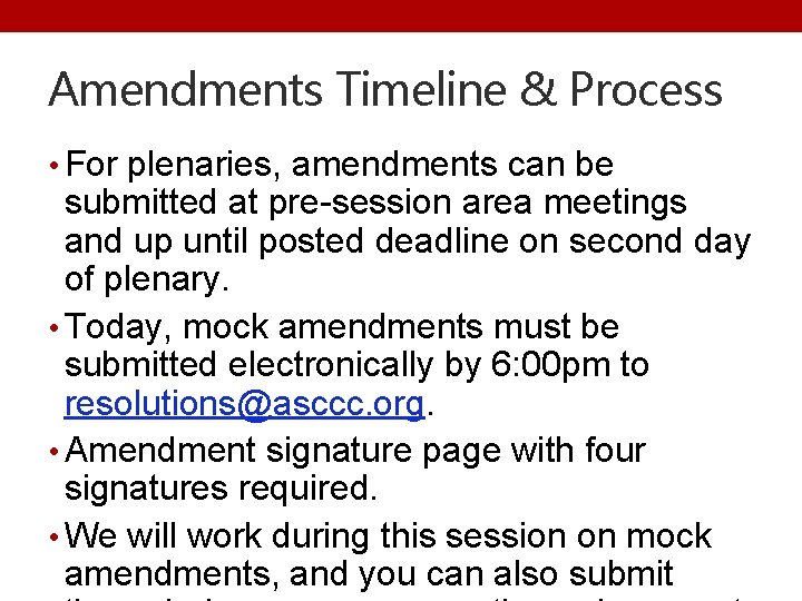 Amendments Timeline & Process • For plenaries, amendments can be submitted at pre-session area