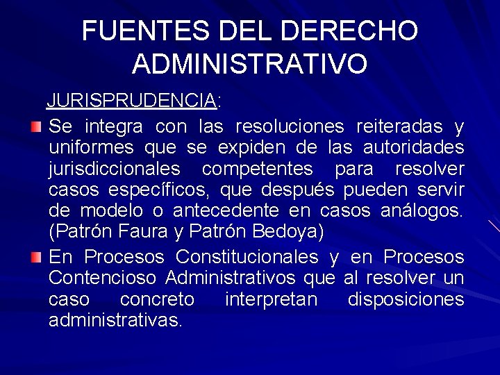 FUENTES DEL DERECHO ADMINISTRATIVO JURISPRUDENCIA: Se integra con las resoluciones reiteradas y uniformes que FUENTES DEL DERECHO ADMINISTRATIVO JURISPRUDENCIA: Se integra con las resoluciones reiteradas y uniformes que