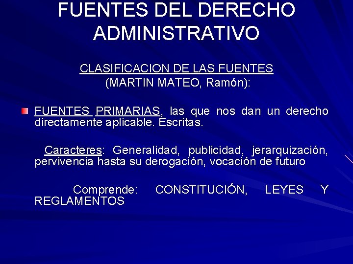 FUENTES DEL DERECHO ADMINISTRATIVO CLASIFICACION DE LAS FUENTES (MARTIN MATEO, Ramón): FUENTES PRIMARIAS, las FUENTES DEL DERECHO ADMINISTRATIVO CLASIFICACION DE LAS FUENTES (MARTIN MATEO, Ramón): FUENTES PRIMARIAS, las