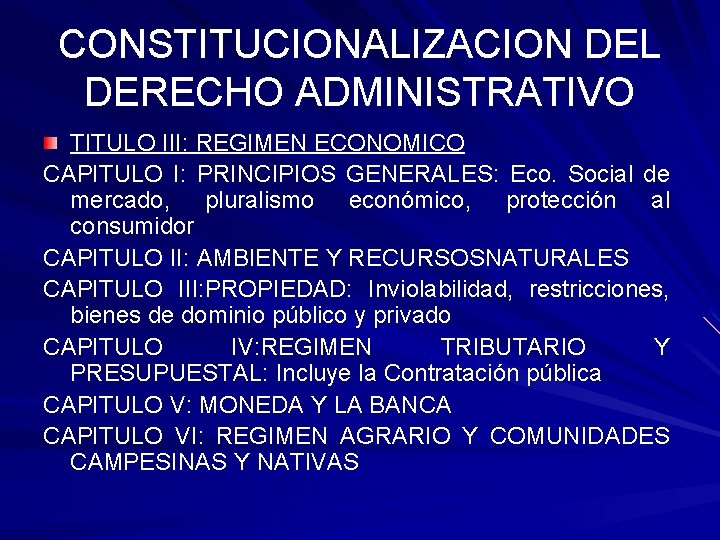 CONSTITUCIONALIZACION DEL DERECHO ADMINISTRATIVO TITULO III: REGIMEN ECONOMICO CAPITULO I: PRINCIPIOS GENERALES: Eco. Social CONSTITUCIONALIZACION DEL DERECHO ADMINISTRATIVO TITULO III: REGIMEN ECONOMICO CAPITULO I: PRINCIPIOS GENERALES: Eco. Social