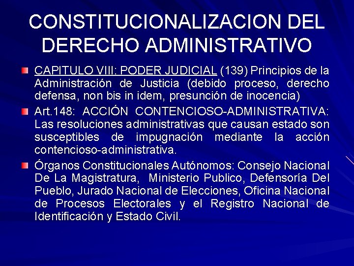 CONSTITUCIONALIZACION DEL DERECHO ADMINISTRATIVO CAPITULO VIII: PODER JUDICIAL (139) Principios de la Administración de CONSTITUCIONALIZACION DEL DERECHO ADMINISTRATIVO CAPITULO VIII: PODER JUDICIAL (139) Principios de la Administración de