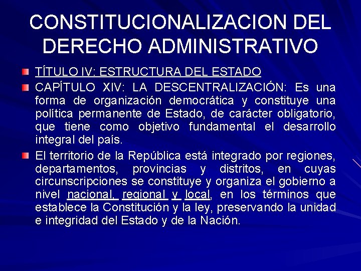CONSTITUCIONALIZACION DEL DERECHO ADMINISTRATIVO TÍTULO IV: ESTRUCTURA DEL ESTADO CAPÍTULO XIV: LA DESCENTRALIZACIÓN: Es CONSTITUCIONALIZACION DEL DERECHO ADMINISTRATIVO TÍTULO IV: ESTRUCTURA DEL ESTADO CAPÍTULO XIV: LA DESCENTRALIZACIÓN: Es