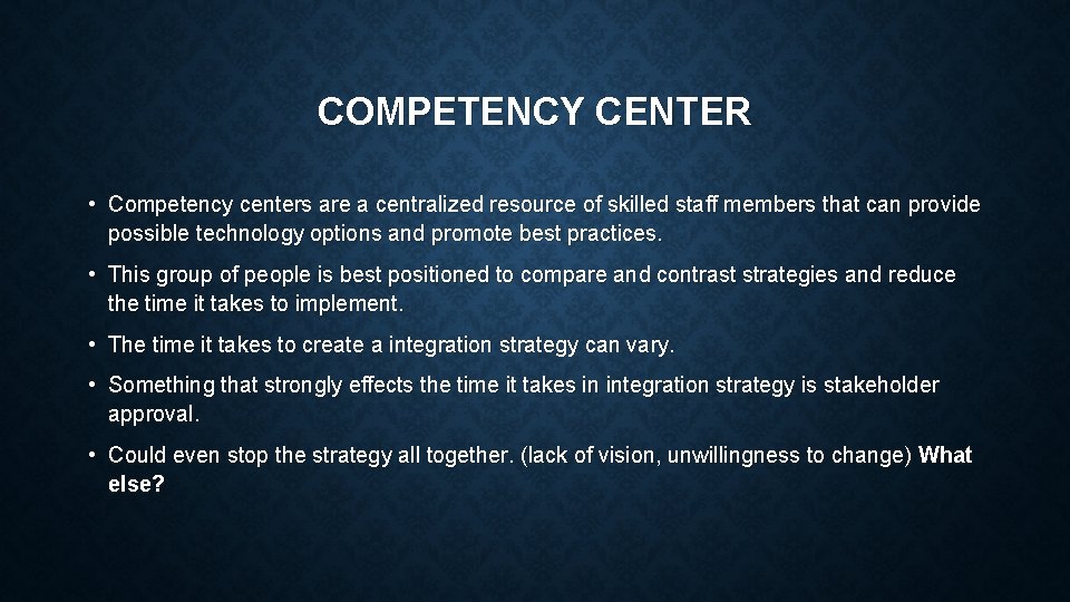 COMPETENCY CENTER • Competency centers are a centralized resource of skilled staff members that COMPETENCY CENTER • Competency centers are a centralized resource of skilled staff members that