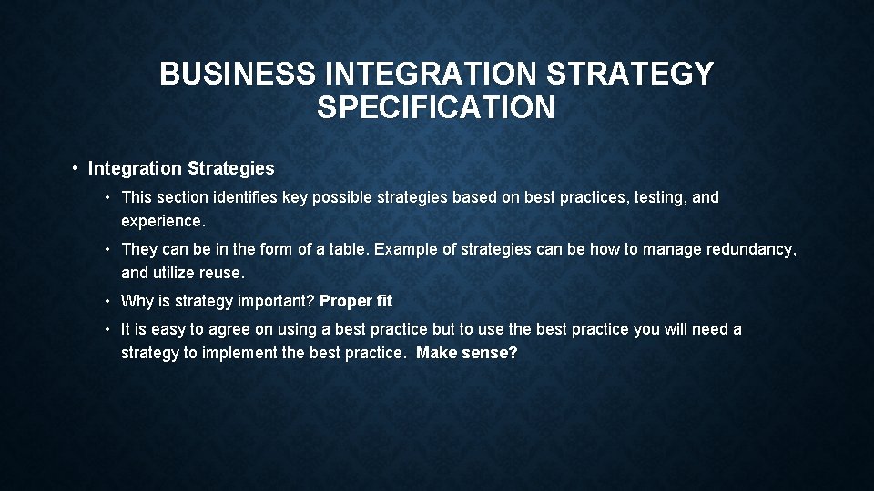 BUSINESS INTEGRATION STRATEGY SPECIFICATION • Integration Strategies • This section identifies key possible strategies BUSINESS INTEGRATION STRATEGY SPECIFICATION • Integration Strategies • This section identifies key possible strategies