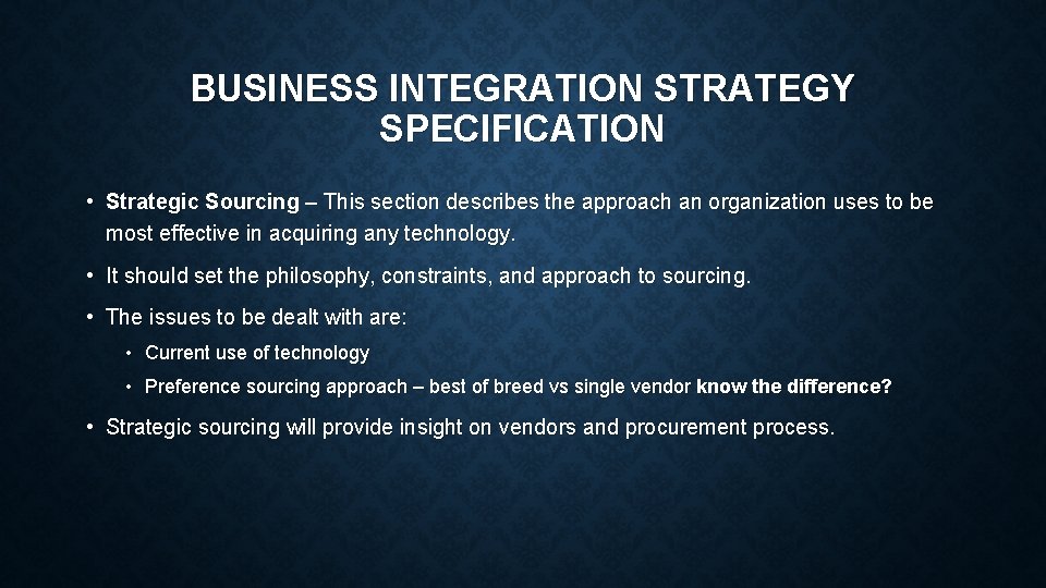 BUSINESS INTEGRATION STRATEGY SPECIFICATION • Strategic Sourcing – This section describes the approach an BUSINESS INTEGRATION STRATEGY SPECIFICATION • Strategic Sourcing – This section describes the approach an