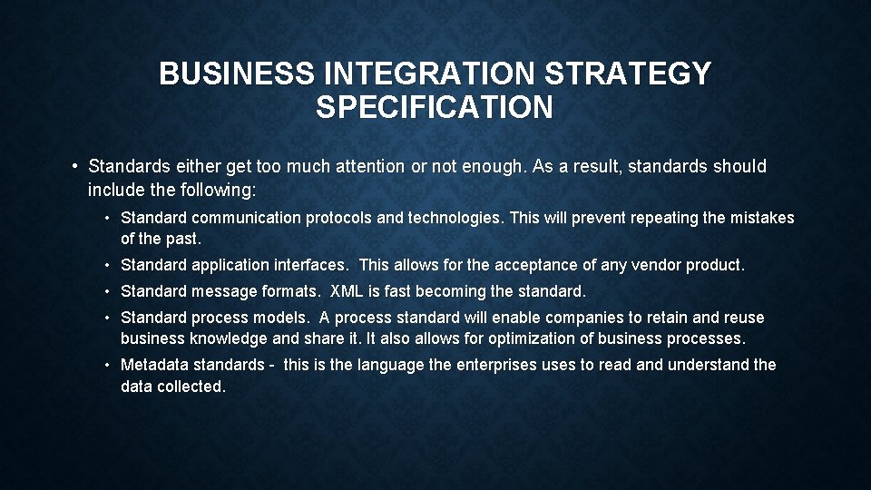 BUSINESS INTEGRATION STRATEGY SPECIFICATION • Standards either get too much attention or not enough. BUSINESS INTEGRATION STRATEGY SPECIFICATION • Standards either get too much attention or not enough.