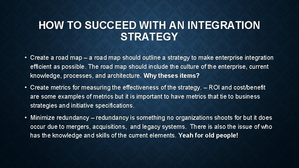 HOW TO SUCCEED WITH AN INTEGRATION STRATEGY • Create a road map – a HOW TO SUCCEED WITH AN INTEGRATION STRATEGY • Create a road map – a