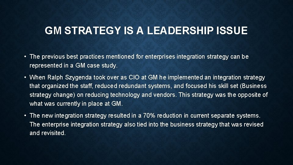 GM STRATEGY IS A LEADERSHIP ISSUE • The previous best practices mentioned for enterprises GM STRATEGY IS A LEADERSHIP ISSUE • The previous best practices mentioned for enterprises