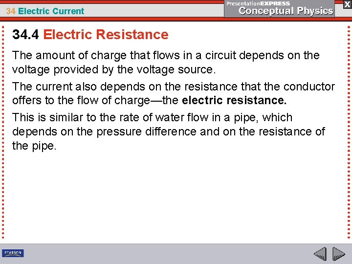 34 Electric Current 34. 4 Electric Resistance The amount of charge that flows in