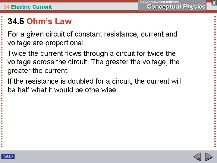 34 Electric Current 34. 5 Ohm’s Law For a given circuit of constant resistance,