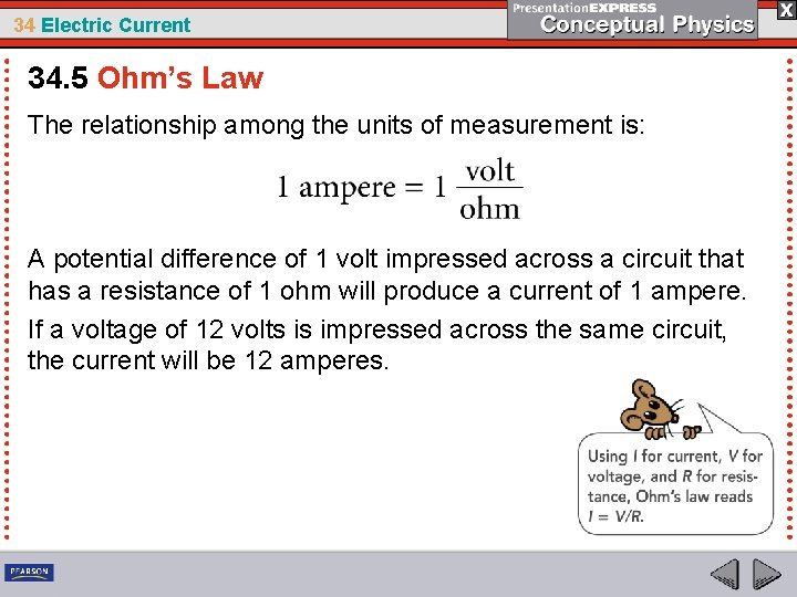 34 Electric Current 34. 5 Ohm’s Law The relationship among the units of measurement