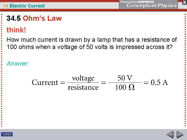 34 Electric Current 34. 5 Ohm’s Law think! How much current is drawn by