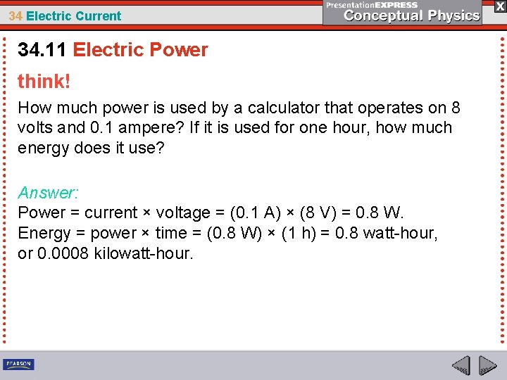 34 Electric Current 34. 11 Electric Power think! How much power is used by