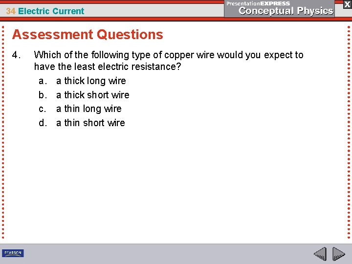 34 Electric Current Assessment Questions 4. Which of the following type of copper wire