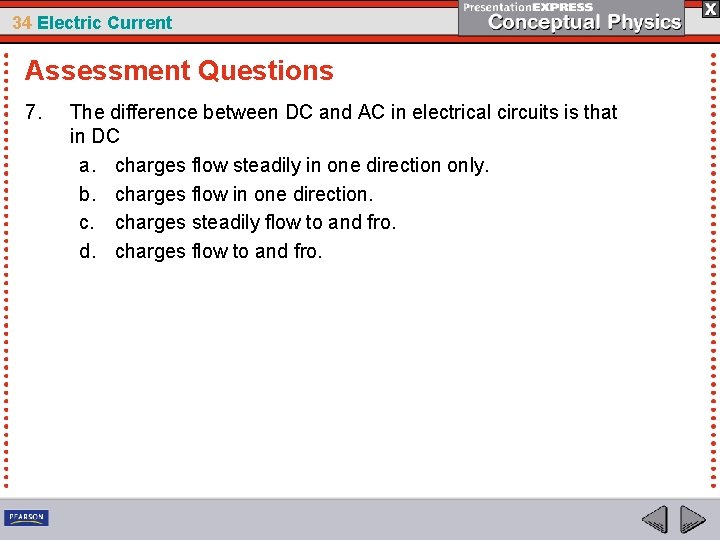 34 Electric Current Assessment Questions 7. The difference between DC and AC in electrical