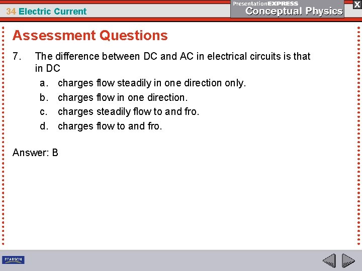 34 Electric Current Assessment Questions 7. The difference between DC and AC in electrical