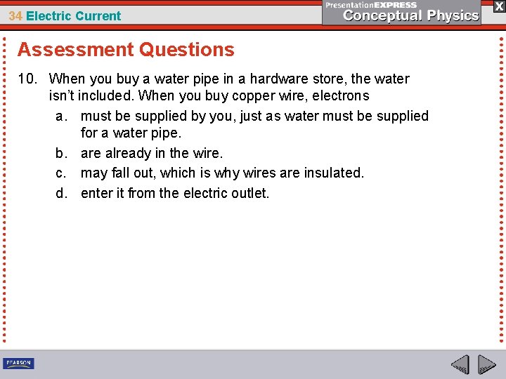 34 Electric Current Assessment Questions 10. When you buy a water pipe in a