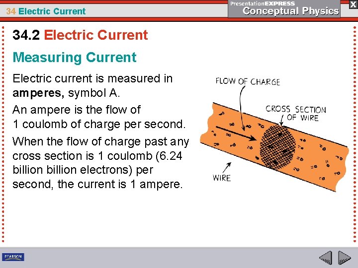 34 Electric Current 34. 2 Electric Current Measuring Current Electric current is measured in