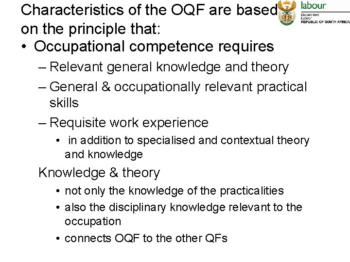 Characteristics of the OQF are based on the principle that: • Occupational competence requires