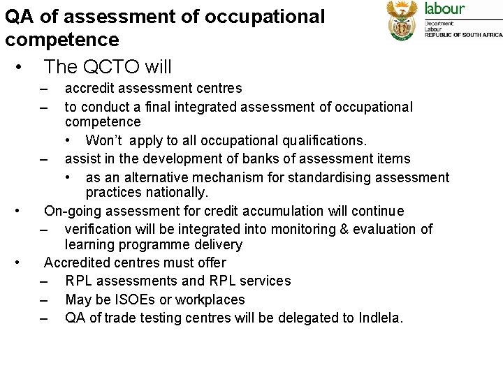 QA of assessment of occupational competence • The QCTO will – – • •