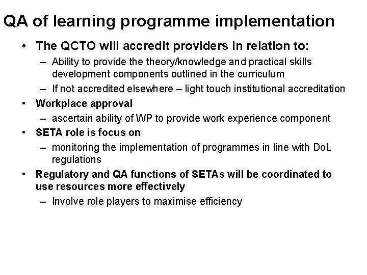 QA of learning programme implementation • The QCTO will accredit providers in relation to: