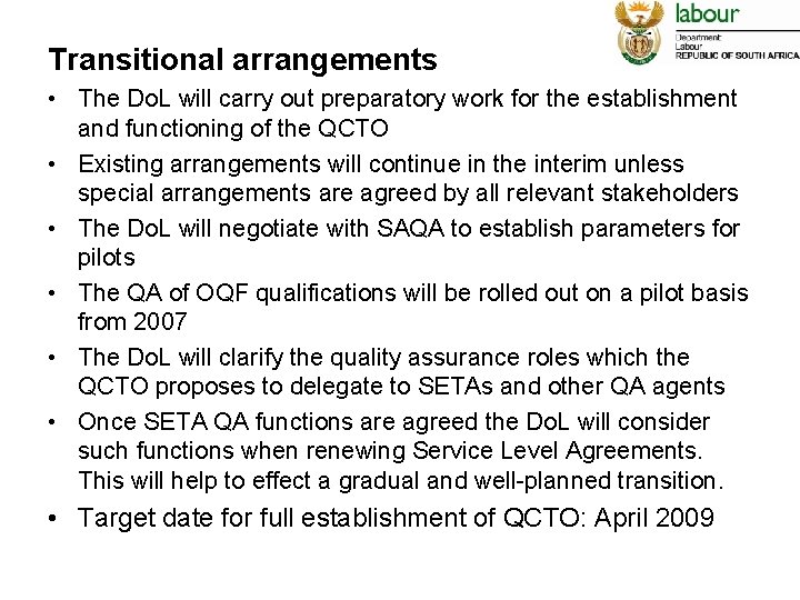Transitional arrangements • The Do. L will carry out preparatory work for the establishment