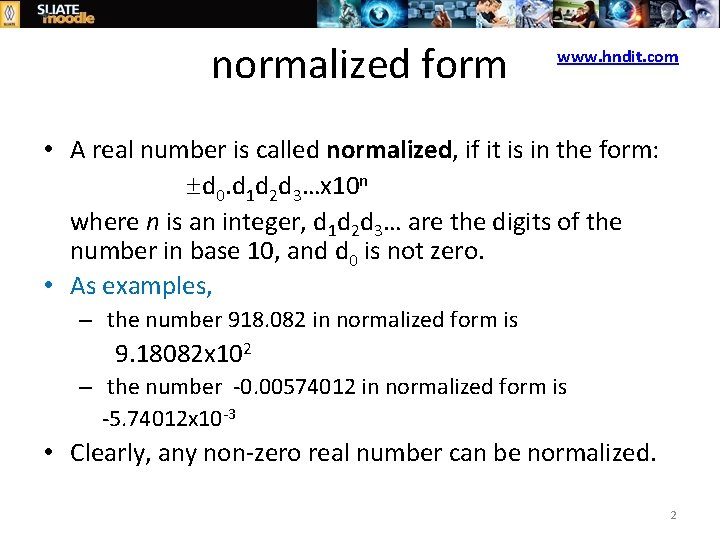 normalized form www. hndit. com • A real number is called normalized, if it