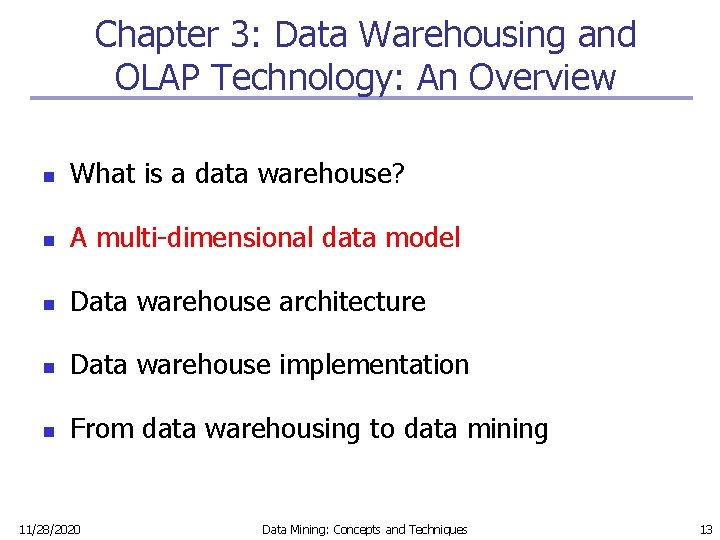 Chapter 3: Data Warehousing and OLAP Technology: An Overview n What is a data