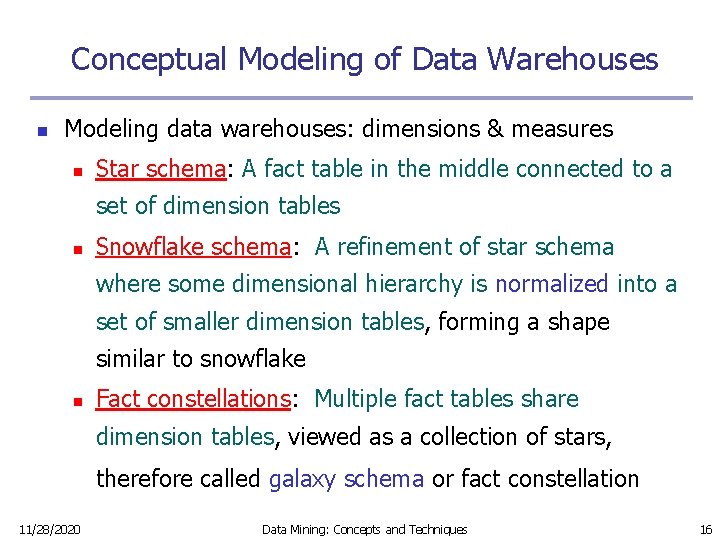 Conceptual Modeling of Data Warehouses n Modeling data warehouses: dimensions & measures n Star