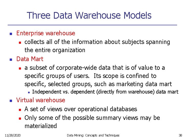 Three Data Warehouse Models n n Enterprise warehouse n collects all of the information