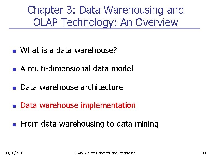 Chapter 3: Data Warehousing and OLAP Technology: An Overview n What is a data