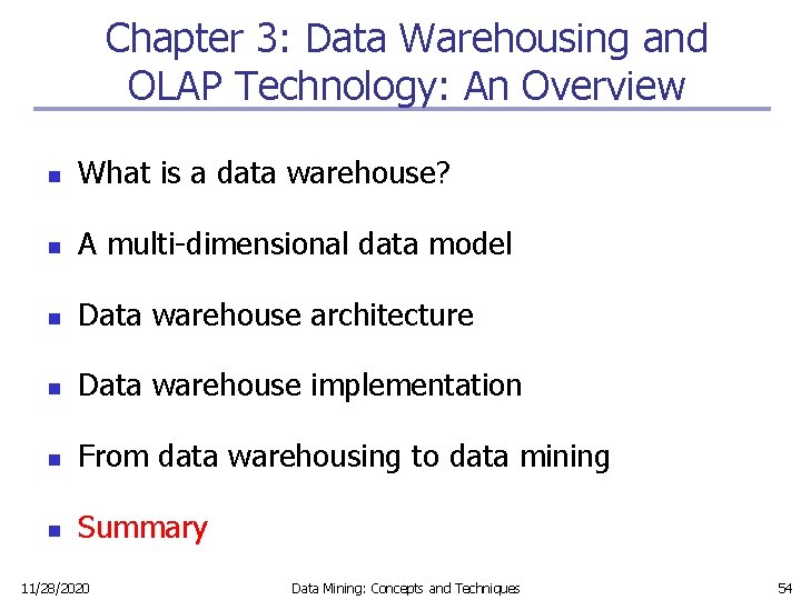 Chapter 3: Data Warehousing and OLAP Technology: An Overview n What is a data