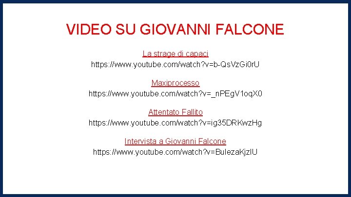 VIDEO SU GIOVANNI FALCONE La strage di capaci https: //www. youtube. com/watch? v=b-Qs. Vz.