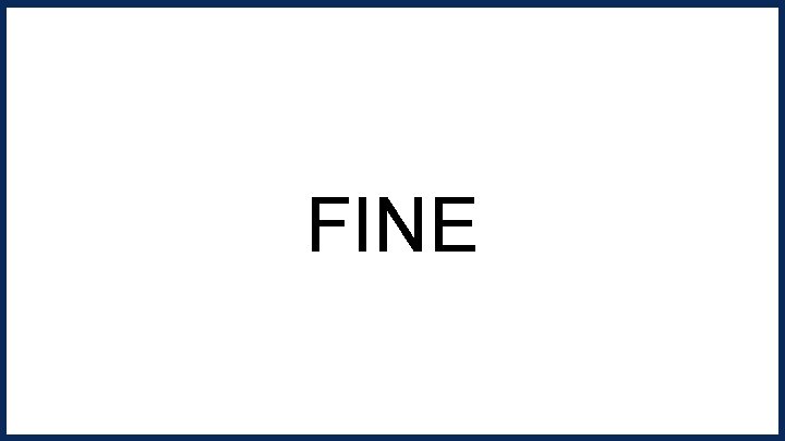 FINE 