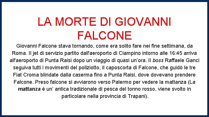 LA MORTE DI GIOVANNI FALCONE Giovanni Falcone stava tornando, come era solito fare nei LA MORTE DI GIOVANNI FALCONE Giovanni Falcone stava tornando, come era solito fare nei