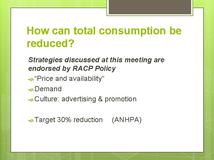 How can total consumption be reduced? Strategies discussed at this meeting are endorsed by