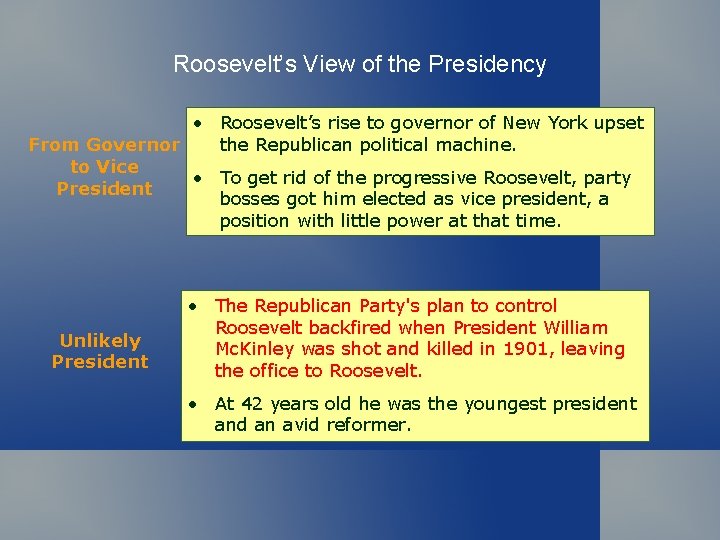 Roosevelt’s View of the Presidency • Roosevelt’s rise to governor of New York upset