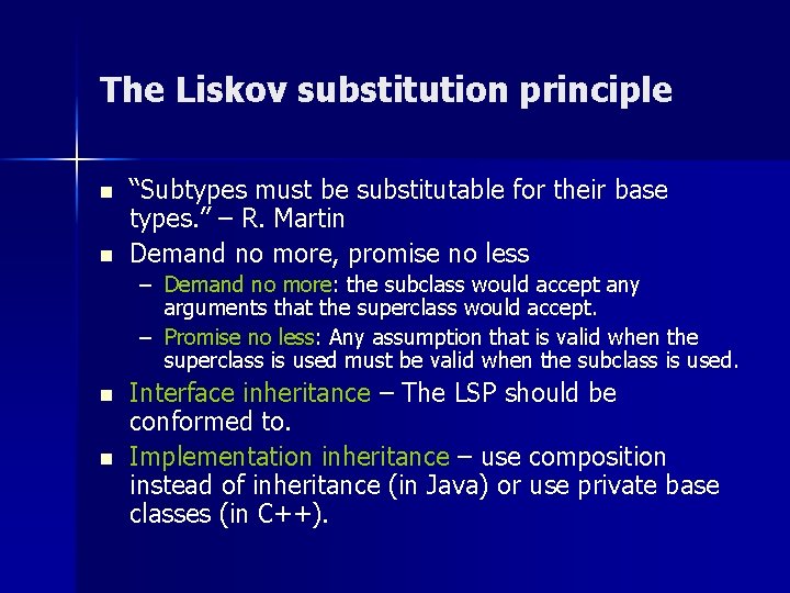 The Liskov substitution principle n n “Subtypes must be substitutable for their base types.