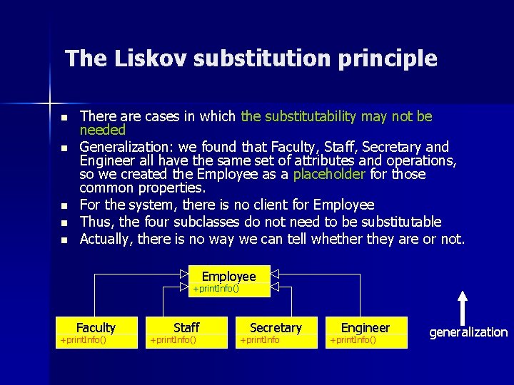 The Liskov substitution principle n n n There are cases in which the substitutability