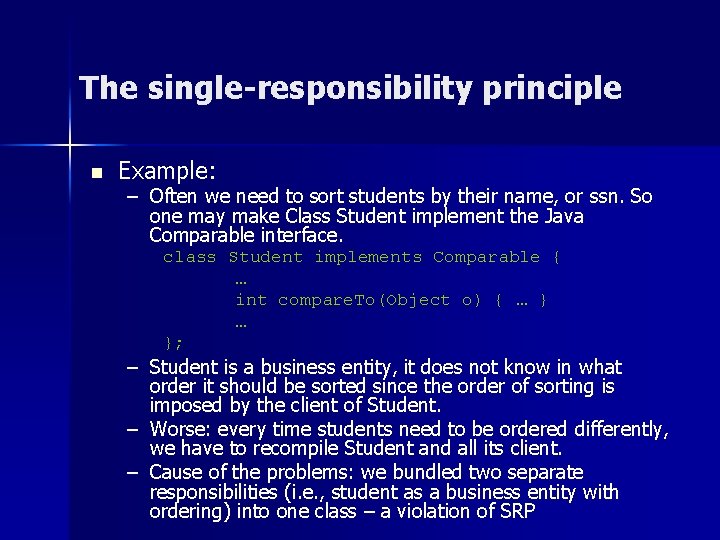 The single-responsibility principle n Example: – Often we need to sort students by their
