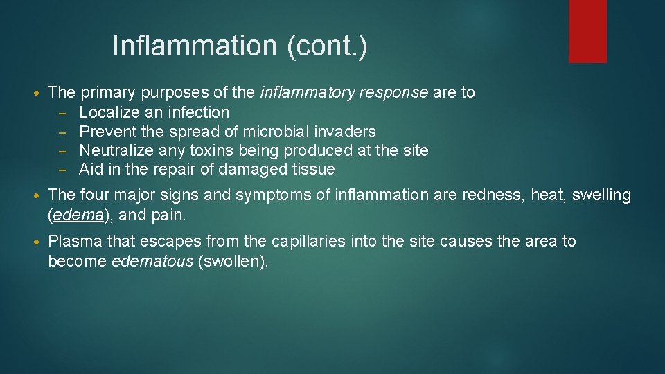 Inflammation (cont. ) • The primary purposes of the inflammatory response are to –